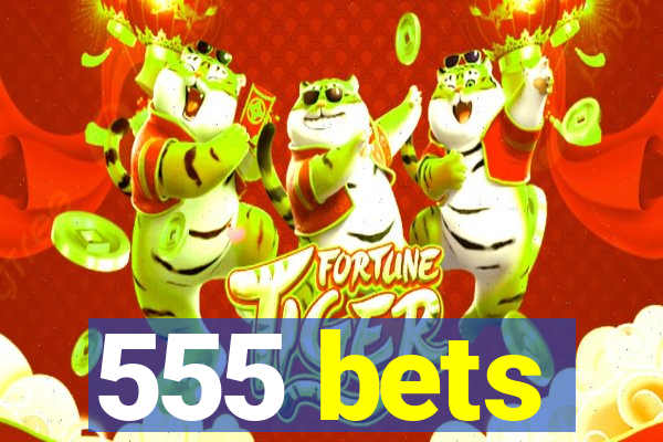 555 bets